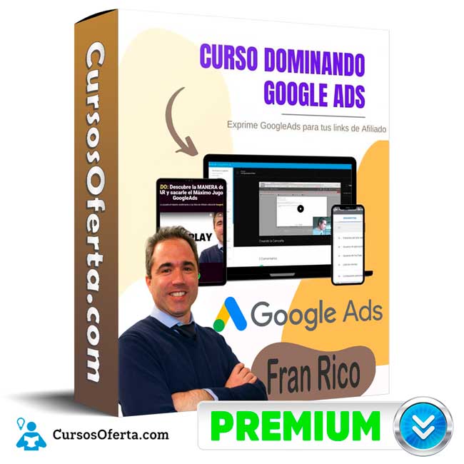 Curso Dominando Google Ads – Fran Rico 1 Curso Dominando Google Ads – Fran Rico