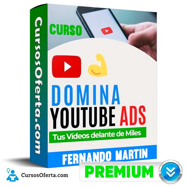 Curso Domina YouTube Ads - Fernando Martin 1 Curso Domina YouTube Ads - Fernando Martin
