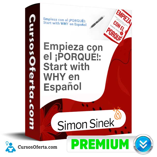 Curso Empieza con el porqué - Simon Sinek 1 Curso Empieza con el porqué - Simon Sinek