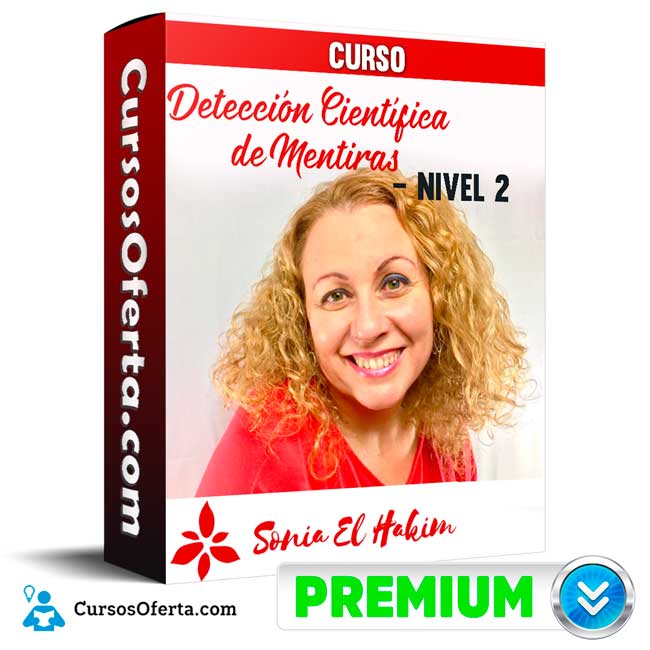 Curso Detección Científica de Mentiras Nivel 2 - Sonia El Hakim López 1 Curso Detección Científica de Mentiras Nivel 2 - Sonia El Hakim López