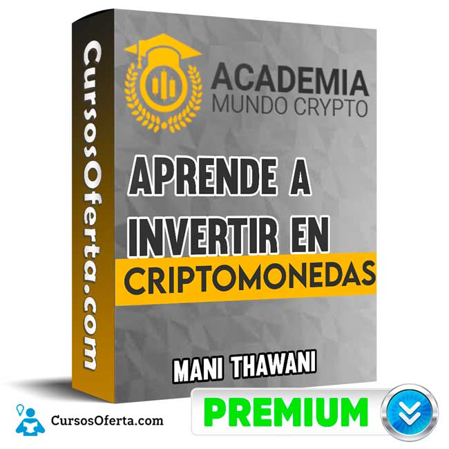 Curso Aprende a invertir en Criptomonedas – Mani Thawani 1 Curso Aprende a invertir en Criptomonedas – Mani Thawani