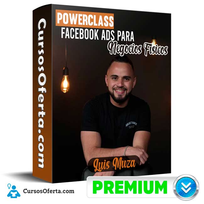 PowerClass Facebook Ads para Negocios Fisicos - Luis Muza 1 PowerClass Facebook Ads para Negocios Fisicos - Luis Muza
