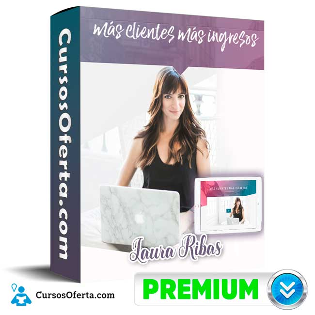 Más clientes más ingresos - Laura Ribas 1 Más clientes más ingresos - Laura Ribas