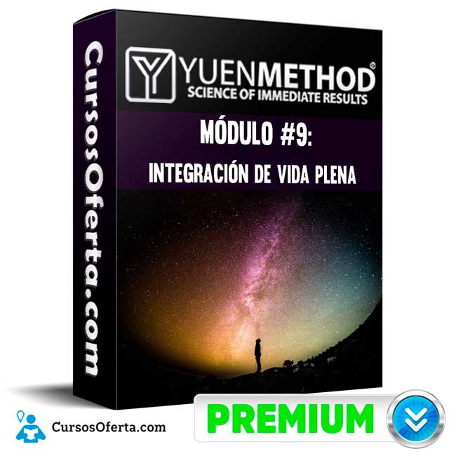 Método Yuen Módulo #9 Integración de Vida Plena - Yuen Method 1 Método Yuen Módulo #9 Integración de Vida Plena - Yuen Method