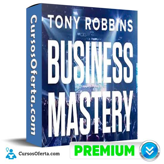 Business Mastery Virtual de Tony Robbins 1 Business Mastery Virtual de Tony Robbins