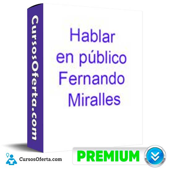 Hablar en Público de Fernando Miralles 1 Hablar en Público de Fernando Miralles