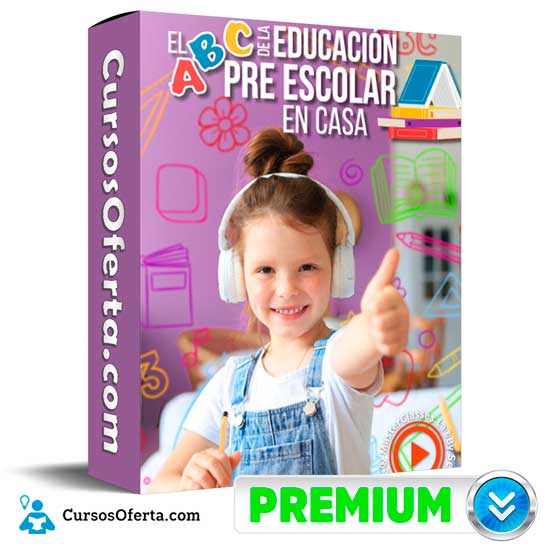 El ABC de la Educación Pre Escolar en Casa 1 El ABC de la Educación Pre Escolar en Casa