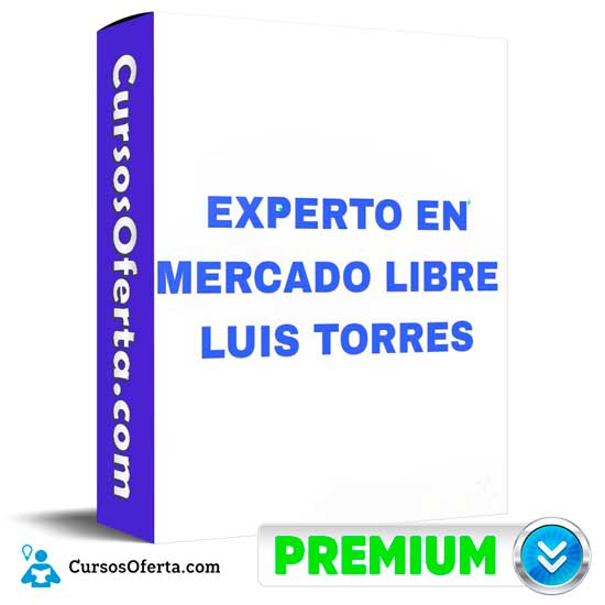 Experto En Mercado Libre de Luis Torres 1 Experto En Mercado Libre de Luis Torres