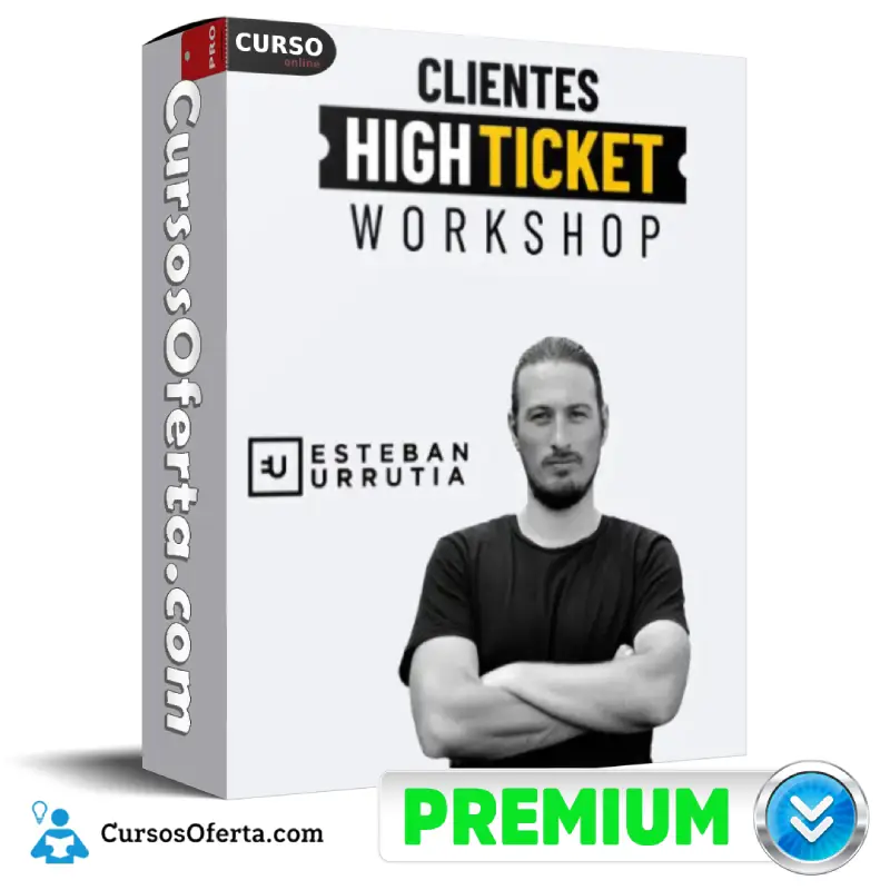 Workshop clientes high ticket de Esteban Urrutia 1 Workshop clientes high ticket de Esteban Urrutia