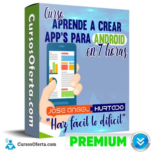 Aprende a Crear App’s para Android en 7 horas – Jose A. Hurtado 46 aprende a crear apps para android en 7 horas jose a hurtado 652ddfbaec35e