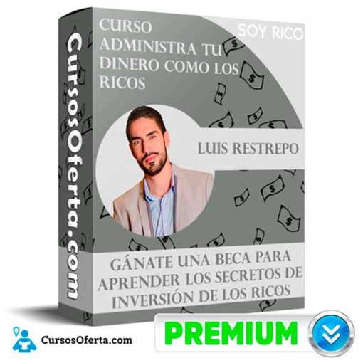 Curso Administra Tu Dinero Como los Ricos – Luis Restrepo 8 curso administra tu dinero como los ricos luis restrepo 652dbcab39285