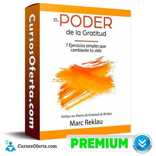 Curso El Poder de la Gratitud – Marc Reklau 1 curso el poder de la gratitud marc reklau 652dd9878dfca
