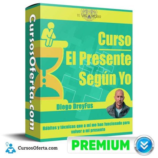 Curso El Presente Según Yo – Diego DreyFus 1 curso el presente segun yo diego dreyfus 652dc55bc7118