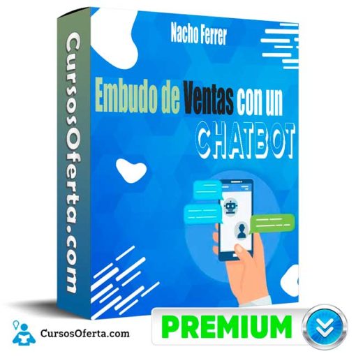 Curso Embudo de Ventas con un Chatbot – Nacho Ferrer 10 curso embudo de ventas con un chatbot nacho ferrer 652dd0058da0d
