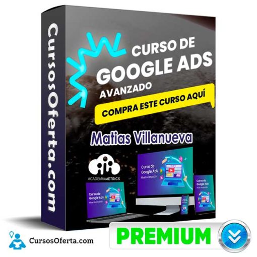 Curso Google Ads Avanzado – Matias Villanueva 1 curso google ads avanzado matias villanueva 652de2b7b99be
