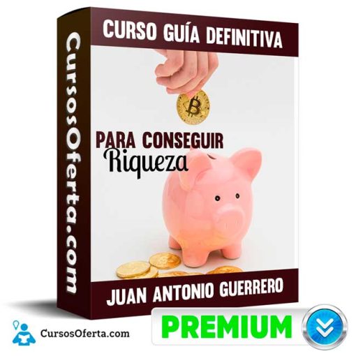 Curso Guía definitiva para conseguir riqueza – Juan Antonio Guerrero Cañongo 1 curso guia definitiva para conseguir riqueza juan antonio guerrero canongo 652dd5da38130