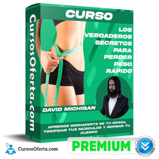 Curso Los Verdaderos Secretos Para Perder Peso Rápido – David Michigan 1 curso los verdaderos secretos para perder peso rapido david michigan 652dc8bfa0f11