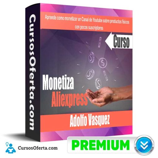 Curso Monetiza Aliexpress – Adolfo Vasquez 1 curso monetiza aliexpress adolfo vasquez 652dcf11ac83b