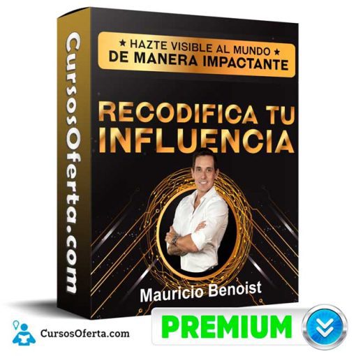 Curso Recodifica tu Influencia – Mauricio Benoist 5 curso recodifica tu influencia mauricio benoist 652ddb43c0773