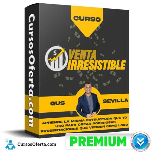 Curso Venta Irresistible – Gus Sevilla 10 curso venta irresistible gus sevilla 652dbeaf7e928