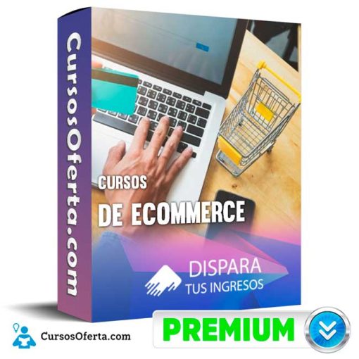 cursos de ecommerce dispara tus ingresos 652dd58041de1