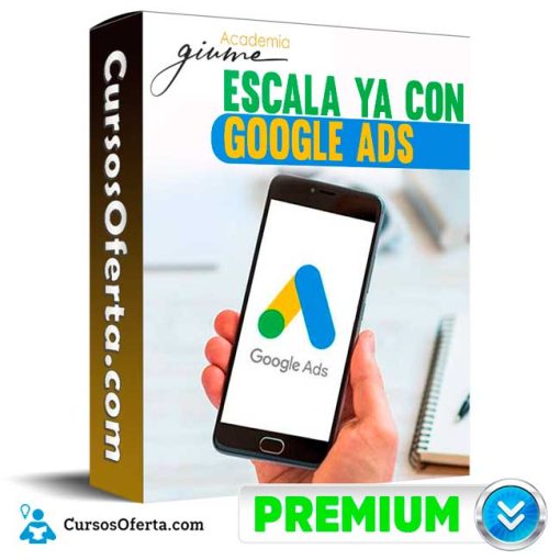 Escala Ya con Google Ads – Academia Giume 35 escala ya con google ads academia giume 652de5495be44