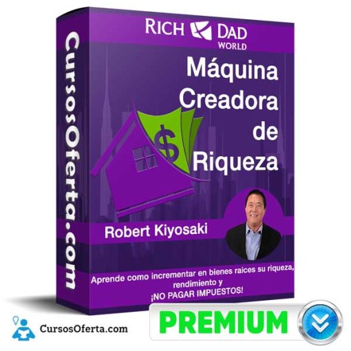 Máquina Creadora de Riqueza – Robert Kiyosaki 1 maquina creadora de riqueza robert kiyosaki 652dc5124760d