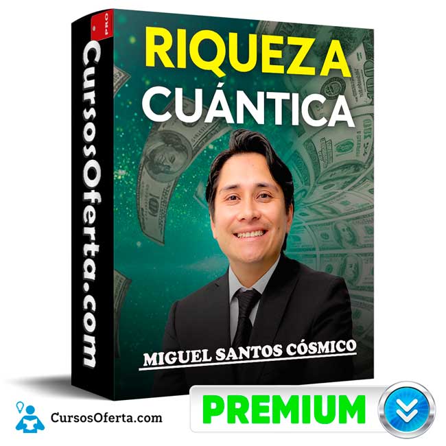 Riqueza Cuántica de Miguel Santos Cósmico 1 Riqueza Cuántica de Miguel Santos Cósmico