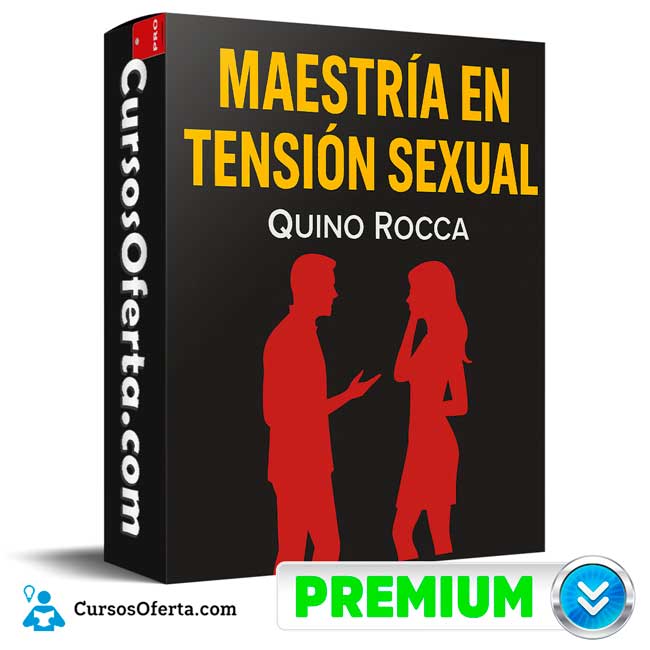 Maestría en Tensión Sexual de Quino Rocca 1 Maestría en Tensión Sexual de Quino Rocca