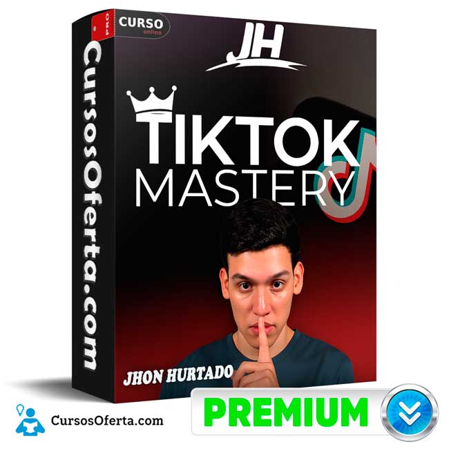 Tiktok Mastery - Jhon Hurtado de Jhon Hurtado 1 Tiktok Mastery - Jhon Hurtado de Jhon Hurtado