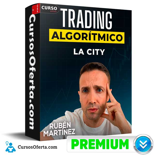Curso de Trading Algorítmico La City de Rubén Martínez 1 Curso de Trading Algorítmico La City de Rubén Martínez