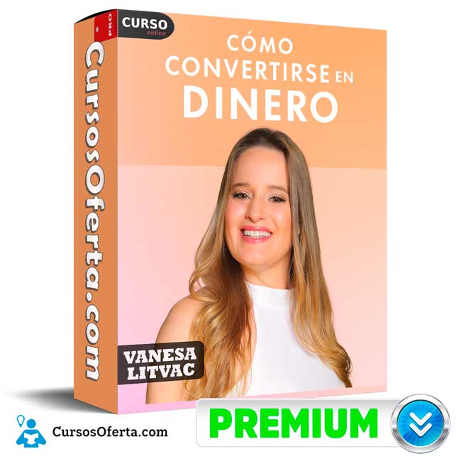 Cómo convertirse en dinero de Vanesa Litvac 1 Cómo convertirse en dinero de Vanesa Litvac