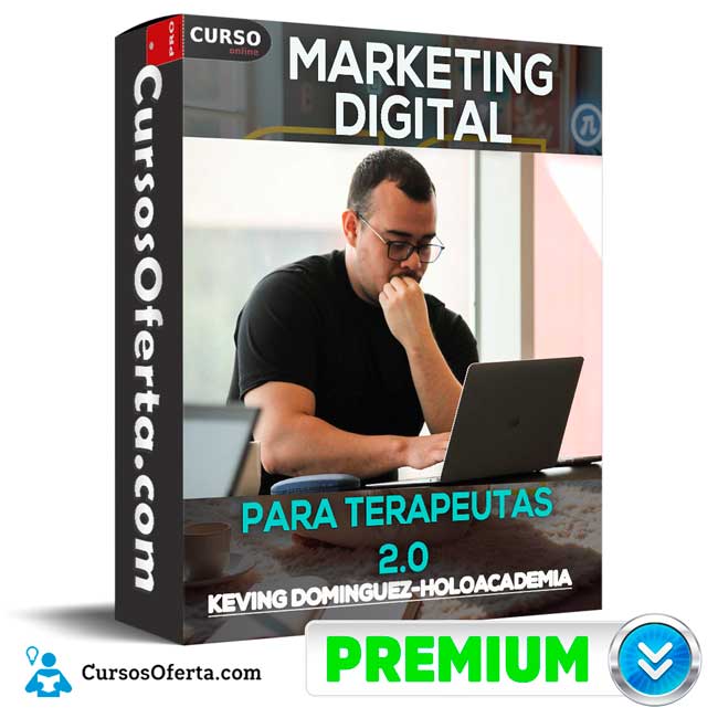Marketing Digital Para Terapeutas 2.0 de Keving Dominguez - Holoacademia 1 Marketing Digital Para Terapeutas 2.0 de Keving Dominguez - Holoacademia