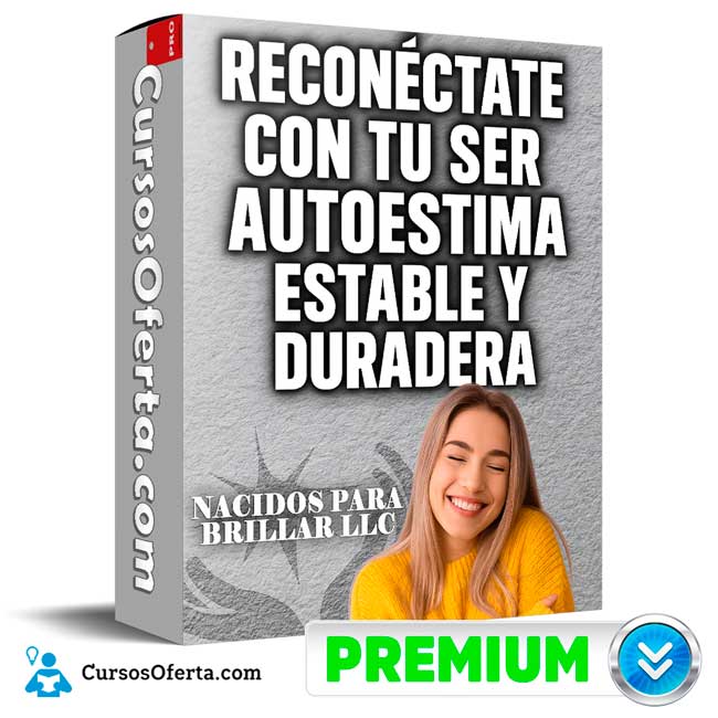 Reconecta con tu Ser y con una Autoestima estable y duradera de Nacidos Para Brillar LLC 1 Reconecta con tu Ser y con una Autoestima estable y duradera de Nacidos Para Brillar LLC