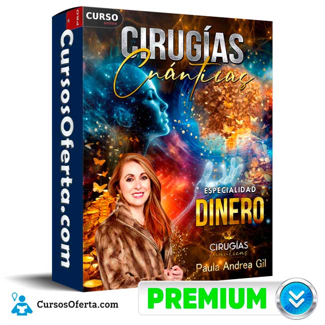 Cirugías Cuánticas Dinero de Paula Andrea Gil 1 Cirugías Cuánticas Dinero de Paula Andrea Gil