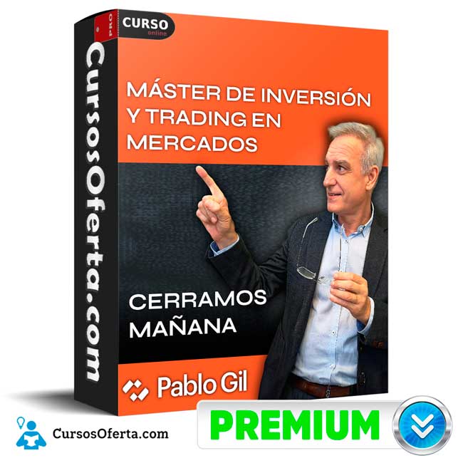 Master de Inversión y Trading en Mercados de Pablo Gil 1 Master de Inversión y Trading en Mercados de Pablo Gil
