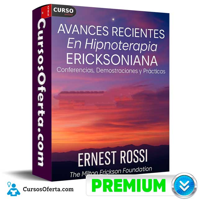 Avances Recientes en Hipnosis Ericksoniana de Ernest Rossi 1 Avances Recientes en Hipnosis Ericksoniana de Ernest Rossi