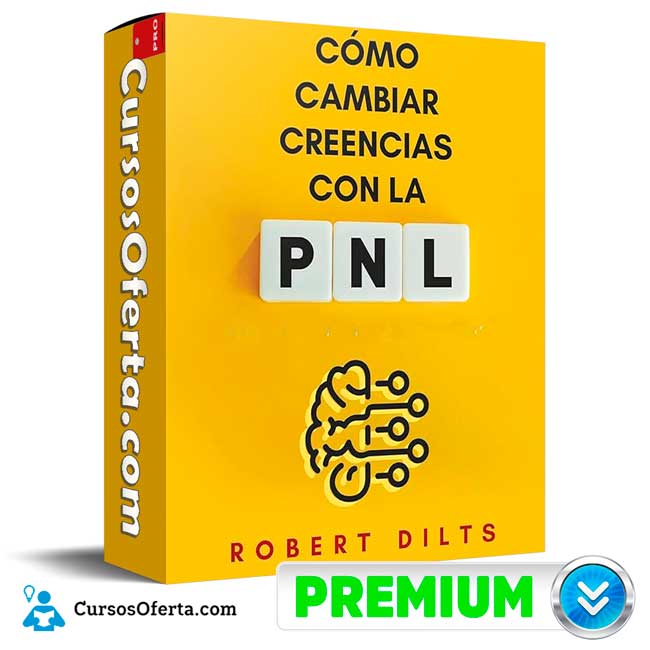 Cambio de Creencias Limitantes de Robert Dilts 1 Cambio de Creencias Limitantes de Robert Dilts