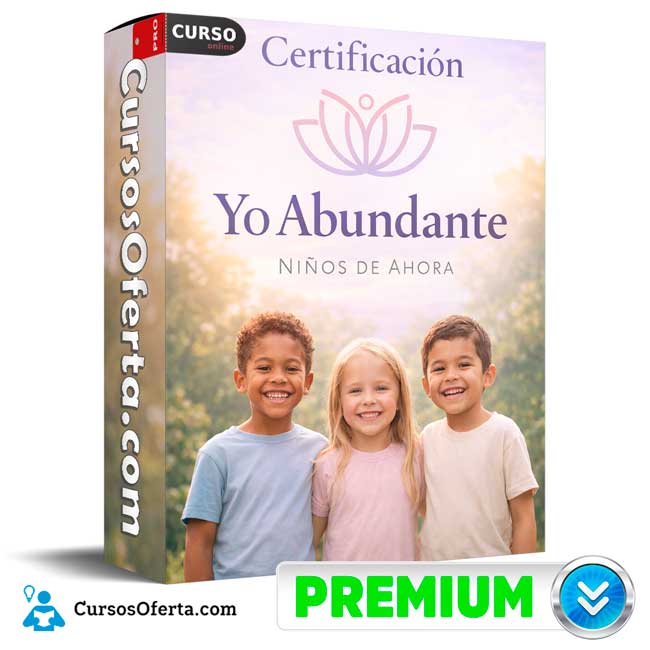 Certificación Yo Abundante de Niños de Ahora 1 Certificación Yo Abundante de Niños de Ahora