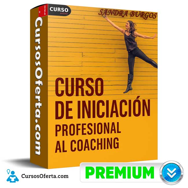 Curso de Iniciación Profesional al Coaching de Sandra Burgos 1 Curso de Iniciación Profesional al Coaching de Sandra Burgos