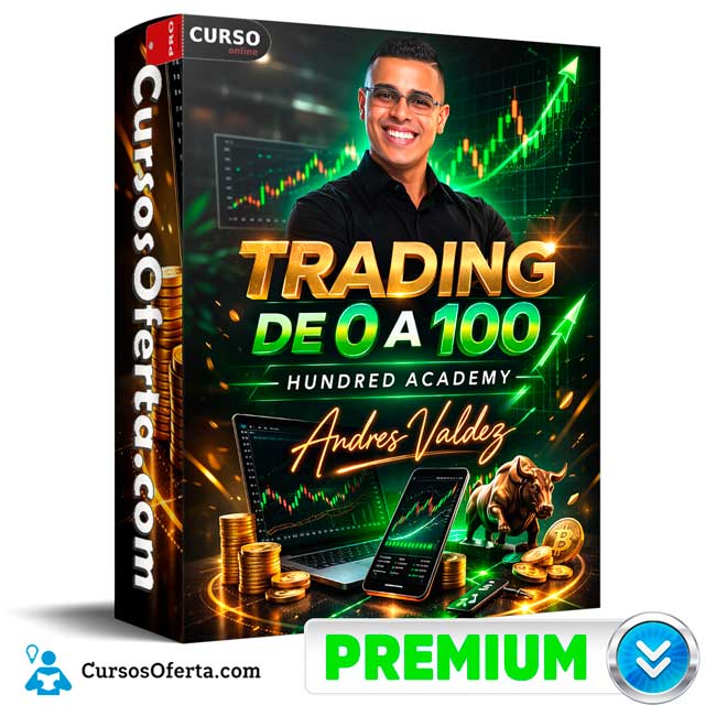 Curso de Trading de 0 a 100 de Hundred Academy - Andres Valdes 1 Curso de Trading de 0 a 100 de Hundred Academy - Andres Valdes