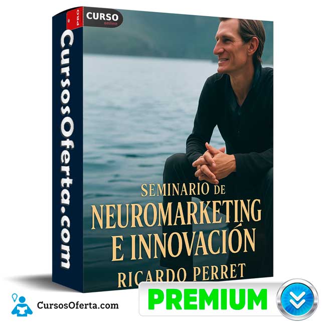 Seminario de Neuromarketing e Innovación de Ricardo Perret 1 Seminario de Neuromarketing e Innovación de Ricardo Perret