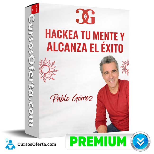 Hackea tu mente y alcanza el éxito de Pablo Gomez 1 Hackea tu mente y alcanza el éxito de Pablo Gomez