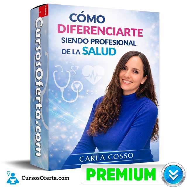 Cómo diferenciarte siendo profesional de la salud de Carla Cosso 1 Cómo diferenciarte siendo profesional de la salud de Carla Cosso